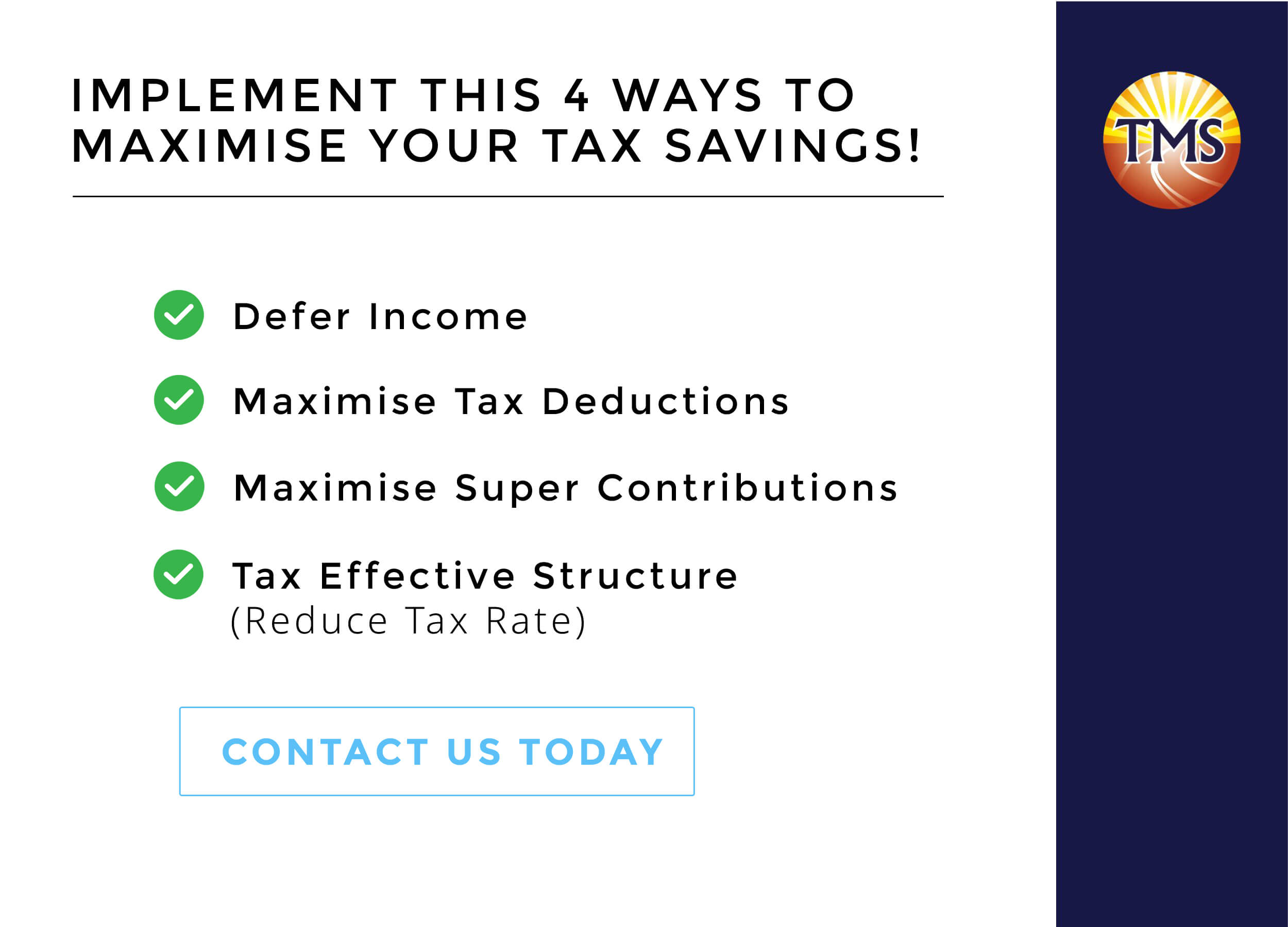 The image displays a list of the "4 Keys to Maximise Your Tax Savings in Australia" with a title that reads "Implement These 4 Ways to Maximise Your Tax Savings" and a "Contact Us Today" button. The four keys include Defer Income Strategies, Maximising Deductions, Superannuation, and Tax Effective Structure. 